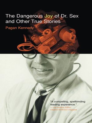 cover image of The Dangerous Joy of Dr. Sex and Other True Stories